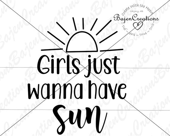 Girls Just Wanna Have Sun Svg And Dxf Cut Files Summer Time Etsy