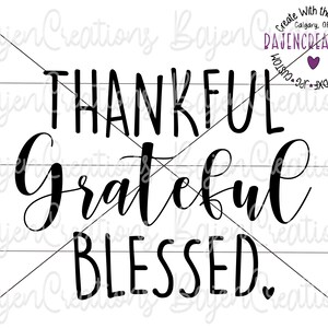 Thankful Grateful Blessed SVG Cut file per Cricut e Silhouette / Sublimation design per tumbler, segno di legno, camicie, runner da tavolo, tazze