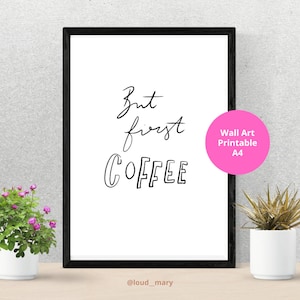 But First Coffee||Digital Download||Coffee Lovers Print||Coffee Art||Minimalist Print||Black and White Print||Coffee Gift
