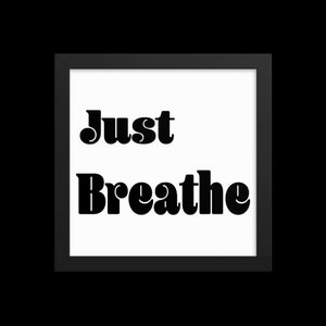 Just Breathe Motivational Framed poster