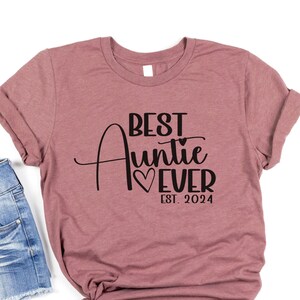 Best Auntie Ever Shirt, Custom Aunt Shirt, Auntie Gifts, Holiday Gift for Aunt, Pregnancy Reveal, Auntie To Be Shirt, Auntie To Be Gift