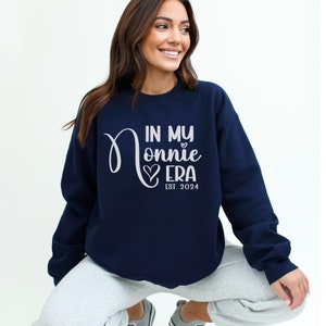 Custom Nonnie Sweatshirt, Nonnie Gifts, Mothers Day Gift for Nonnie, Pregnancy Reveal, Grandma Sweatshirt, In My Grandma Era, Nonnie Gift