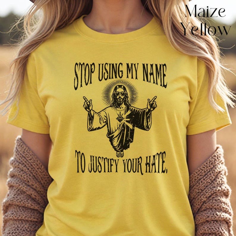 Funny Jesus Shirt, Christian Shirt, Liberal Shirt, Jesus Was A Liberal, Anti Trump Shirt, Atheist Shirt, Anti Christian Shirt,Anti-Christian Maize Yellow