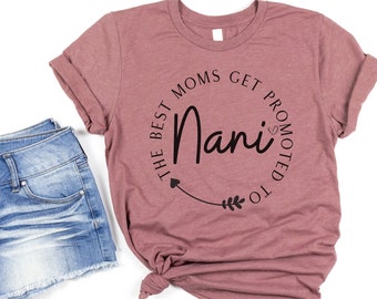 Nani Shirt, Holiday Gift for Nani, Nani Gifts, Gift From Grandkids, Mothers Day Gift for Nani, Nani Tshirt, Pregnancy Reveal, Nani T Shirt