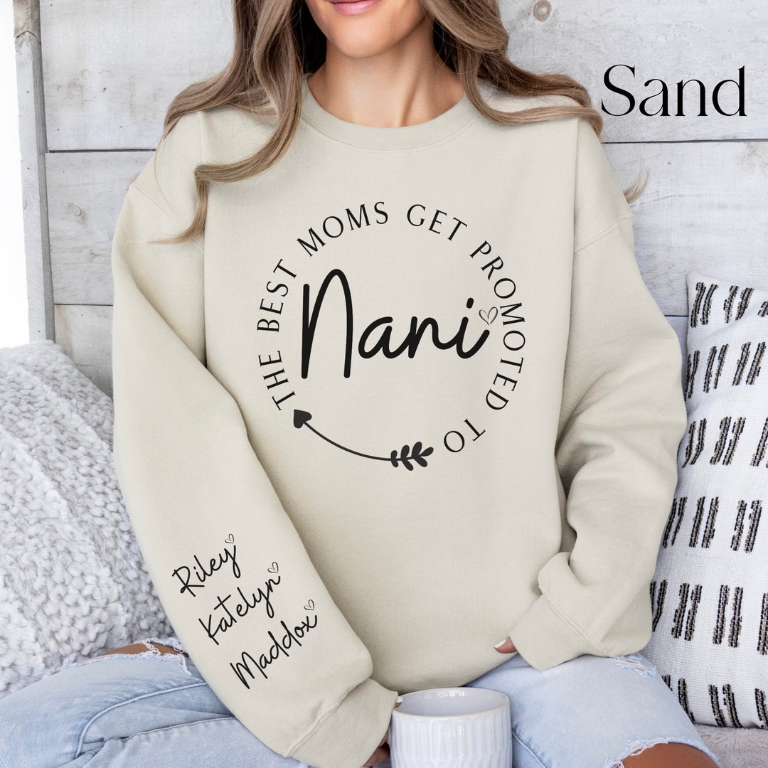 Custom Sleeve Print Nani Sweatshirt, Holiday Gift For, Nani, Nani Gifts