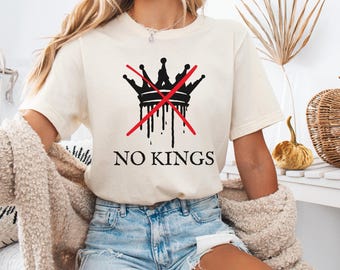 No Kings Shirt, Anti Trump, Anti-Trump, Protest Shirt, Liberal Tshirt, Democrat T Shirt, Anti Fascism, Democracy Tee, No Kings in America
