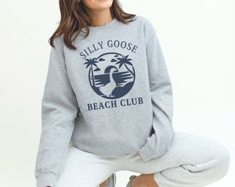 Silly Goose Sweatshirt, Silly Goose Sweater, Silly Goose Beach Club Sweatshirt, Beach Sweatshirt, Beach Sweater, Goose Gifts for Women