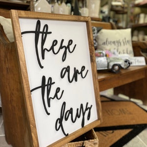 These are the Days | Farmhouse Fixer Upper Inspired | Wooden Wall Sign | Bedroom Decor