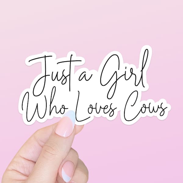 Just a Girl Who Loves Cows Sticker, Cow Stickers, Farm Decal, Country Decal, Homestead Stickers