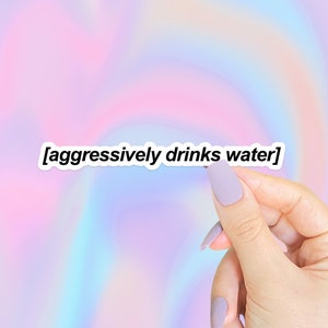 Aggressively Drinks Water Sticker, Funny Subtitles Sticker for Waterbottle, Aesthetic Captions Sticker