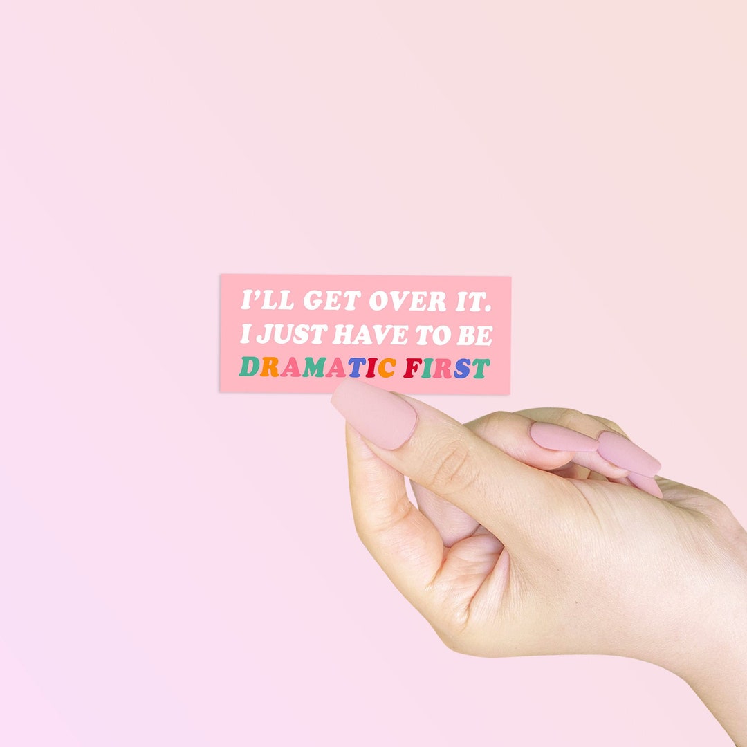 Dramatic Sticker Drama Queen Sticker Motivational Sticker Cute Stickers ...
