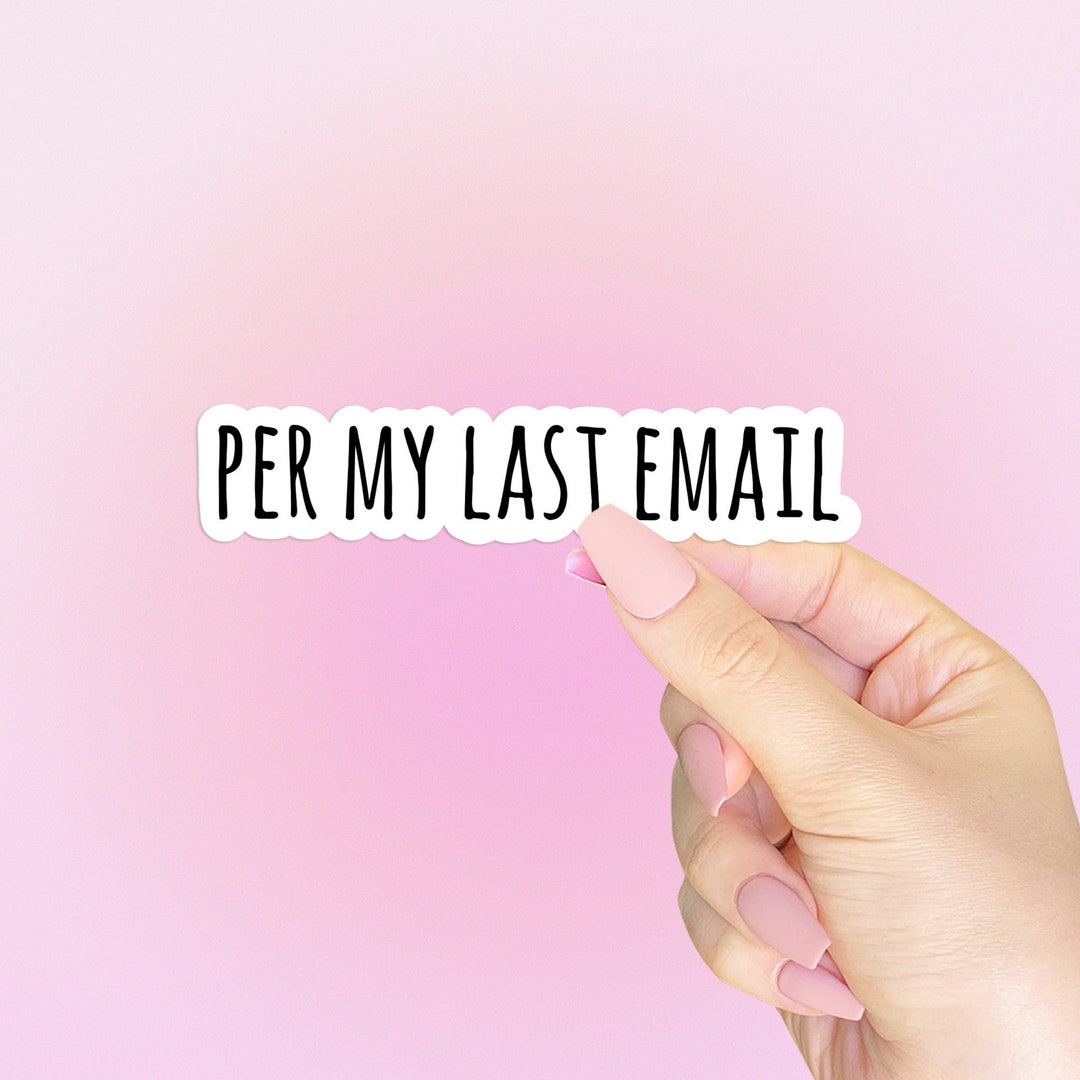 Per My Last Email Meme Sticker Etsy