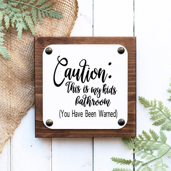 Caution Kids Bathroom Sign, funny kids bathroom, farmhouse rustic bathroom sign, sign humor, funny bathroom sign