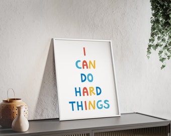 I Can Do Hard Things Poster Print with Wooden Frame