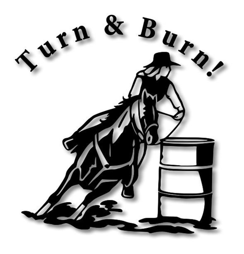 Turn and Burn Barrel Race Rodeo Decal Choose Your Size 62 Etsy