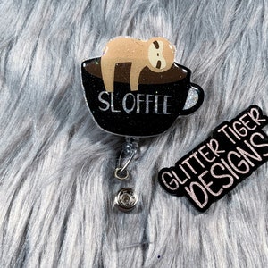 Sloth Coffee Badge Reel: "Sloffee" Acrylic Topper