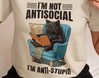 I'm Not Antisocial I'm Anti-Stupid Shirt, Funny Cat Tshirt, Funny Introvert Shirt, Sarcastic Shirt, Cute Cat Shirt, Antisocial Cat Mom