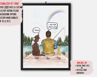 May include: Personalised pet print showing a man, two dogs, and a fishing rod on a dock. One dog has angel wings. Speech bubbles say "I know" and "I still talk about you." A rainbow arcs across the sky. The print includes the names Cash, Tim, and Chip.