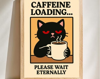 Caffeine Loading Funny Cat Print, Black Cat Coffee Poster, Coffee Addict Wall Art, Digital Download