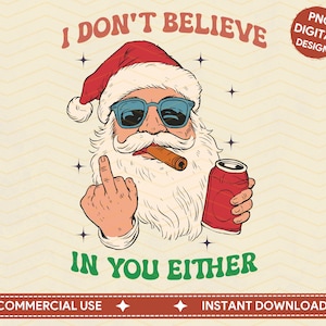 Santa Claus Middle Finger Png Design, I Don&#39;t Believe in You Either, Funny Santa Claus png, Merry Christmas Png, Trendy Christmas png