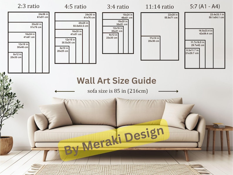 May include: A guide for choosing the right size wall art for a sofa that is 85 inches wide. The guide shows different aspect ratios and corresponding sizes in inches and centimeters. The text "Wall Art Size Guide" and "sofa size is 85 in (216cm)" is visible at the top of the image. The text "By Meraki Design" is visible at the bottom of the image.