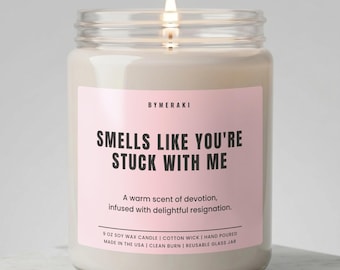 Huele como si estuvieras atrapado conmigo, vela divertida de aniversario para novio, novia, esposo, esposa, regalo de broma, vela de soja, regalo de cumpleaños