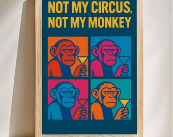 Póster "No es mi circo, no es mi mono", impresión pop art de monos divertidos, arte mural sarcástico colorido, decoración retro con humor, descarga digital