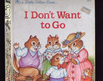I Don't Want to Go : Little Golden Book 1st Ed. 1989 Children's Book