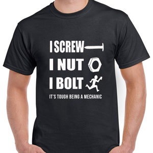 Mechanic I Screw I Nut I Bolt Funny T-Shirt Gift