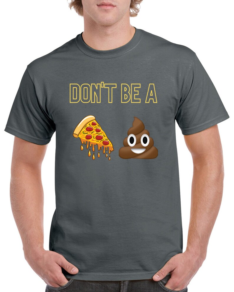 Don't Be A Pizza Poop Funny Joke Emoji Poo Pizza Slice Etsy