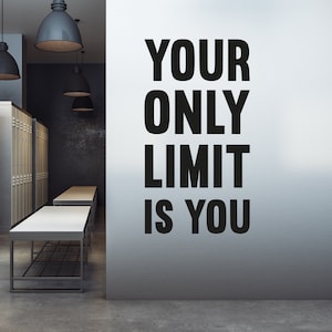 Your Only Limit With You Gym Wanddekor, motivierende Sport Zitate, Gym Wandtattoo, Office Wandtattoo Zitat, Fitness Wandtattoo 302