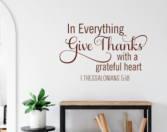 In Everything Give Thanks With A Grateful Heart 1 Thessalonians 5:18 Christian Scripture Vinyl Wall Decals, Religious Wall Decal for Home