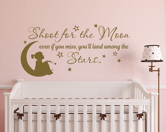 Wall Decals Nursery Quotes For Girls Shoot For The Moon Even If You Miss You'll Land Among The Stars Kids Room Avove Crib Decor Baby Gift