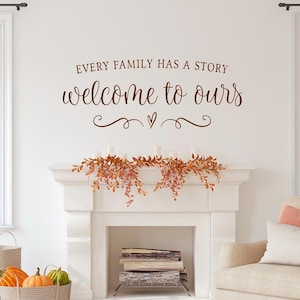 Every Family Has A Story Welcome To Ours Vinyl Decal - Farmhouse Wall Decor, Established Decal, Family Wall Decal, Housewarming Gifts 217