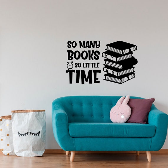 Preschool School Decor 246 Kids Book Quote Wall Decal for Home So Many Books So Lttle Time Wall Decal Sticker Book Lover Gift Library
