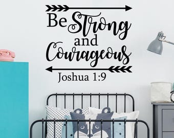 Be Strong and Courageous Wall Decal: Christian Nursery Decor, Religious Gifts LW43