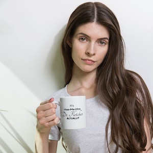 It&#39;s Miss Ms Mrs Dr Actually mug, Dr Mug, PhD Graduation mug, Doctor Gift, Funny Doctor Mug, Graduation Mug, PhD Gift PhD Mug, Doctorate Mug