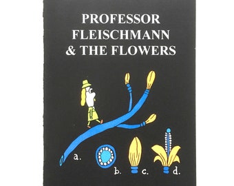 Professor Fleischmann & the Flowers