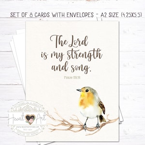 8 cards and envelopes - Encouraging and Inspiring - Bible verse- Psalm 118:14 - The Lord is my strength and song. - watercolor bird