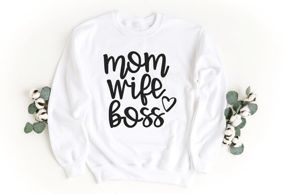 Mother Sweatshirts Mom Wife Boss Mom 