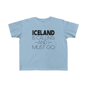 Iceland Is Calling And I Must Go Toddler Tee Iceland Souvenir Kids T-Shirt Icelandic Pride Shirt for Boys or Girls Visit Iceland Gift image 3