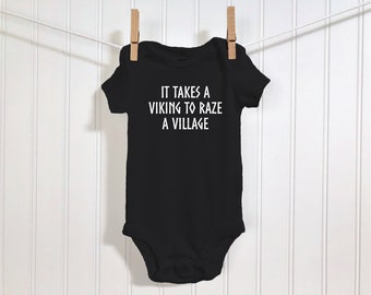 It Takes A Viking To Raze A Village Baby Bodysuit | Funny Viking Infant Outfit | Nordic Baby Shower Gift | Scandinavian Kids Clothing