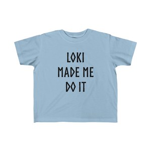 Loki Made Me Do It Toddler T-Shirt Funny Norse Gods Kids Shirt Little Viking Children's Tee Nordic Clothing for Boys or Girls image 3