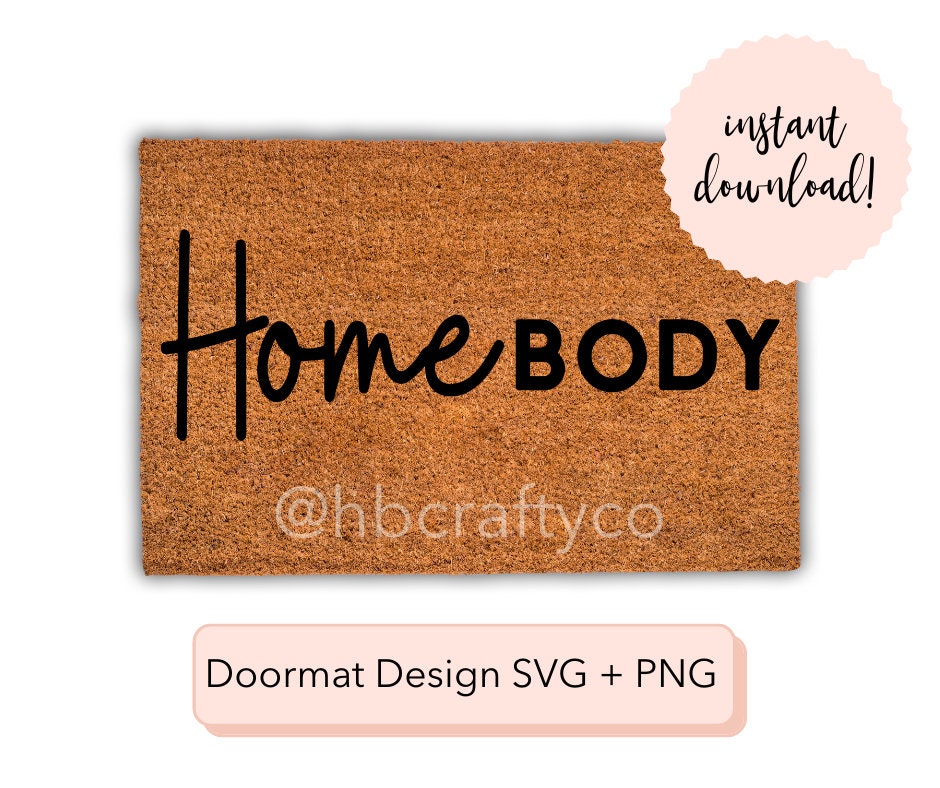 Homebody SVG/PNG Digital Download Homebody Doormat Design, Doormat Design SVG Etsy