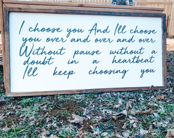 Bedroom Wall Decor, I Choose You Quote, Over the Bed Wall Decor, Farmhouse Signs, Wood Home Decor, Rustic Wall Decor, Love Quote Wall Decor