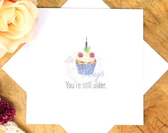 Funny Birthday Card | Still Old Birthday Card | Funny Card | Birthday Card | Happy Birthday card