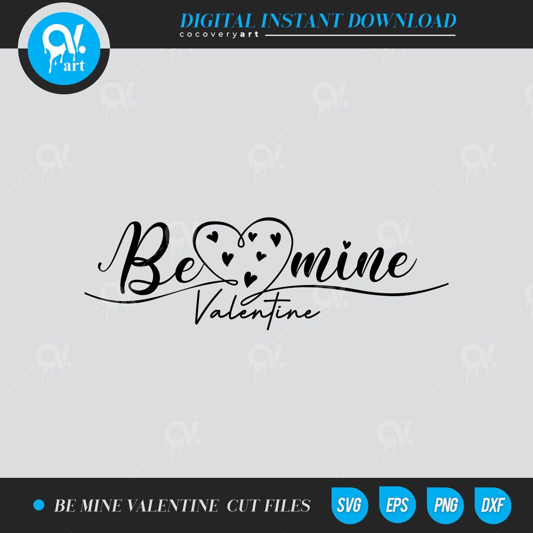 Be Mine Valentine SVG: Heart Cut File (digital Download) - Etsy