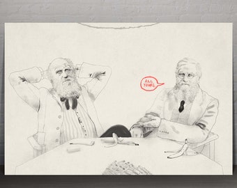 May include: A black and white pencil drawing of two men sitting at a table. The man on the left has a long beard and is leaning back in his chair with his hands behind his head. The man on the right has a shorter beard and is leaning forward with his hand on the table. There is a speech bubble above the man on the right that says "ALL YOURS".