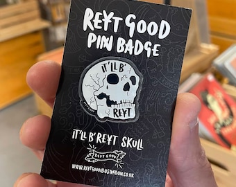 It'll b' Reyt Acrylic Pin badge