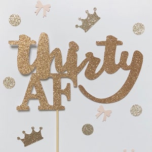 30 AF Cake Topper, Thirty AF cake Topper, 30th Birthday Party Supplies